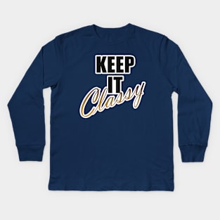 Keep It Classy Kids Long Sleeve T-Shirt